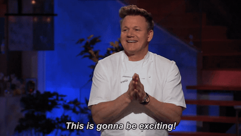 Gordon Ramsay saying "This is gonna be exciting!"